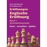 Jerzy Konikowski - Eröffnungen - Englische Eröffnung Band 1 Symmetrievariante: lesen - verstehen - spielen