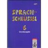 Erich Geibert - GEBRAUCHT Sprachschlüssel, Grundausgabe und Ausgabe C für Baden-Württemberg und Rheinland-Pfalz, 6. Schuljahr, Grundausg. - Preis vom 13.06.2024 04:55:36 h