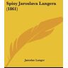 Jaroslav Langer - Spisy Jaroslava Langera (1861)