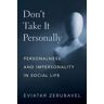 Eviatar Zerubavel - Don't Take It Personally: Personalness and Impersonality in Social Life