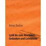 Reiner Brehler - Lyrik bis zum Abwinken - Gedanken und Lichtblicke