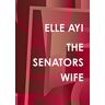 Elle Ayi - THE SENATORS WIFE