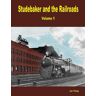 Jan Young - Studebaker and the Railroads - Volume 1