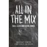 Bridget Byrne - All in the mix: Race, class and school choice