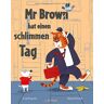 Lou Peacock - GEBRAUCHT Mr Brown hat einen schlimmen Tag - Preis vom 02.07.2024 04:55:53 h