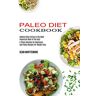 Sean Whittemore - Paleo Diet Cookbook: Adding Paleo Eating to the Most Important Meal of the Day! (A Paleo Solution for Beginners, and Paleo Recipes for Weight Loss)