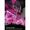 Carina Arndt - Du weißt doch gar nichts