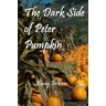 Kasey Eriksen - The Dark Side of Peter Pumpkin
