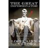 Lochlainn Seabrook - The Great Impersonator!: 99 Reasons to Dislike Abraham Lincoln