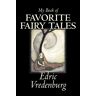 Edric Vredenburg - My Book of Favorite Fairy Tales by Edric Vredenburg, Fiction, Classics, Fairy Tales, Folk Tales, Legends & Mythology