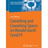 Luisa Mittag - Coworking und Coworking Spaces im Wandel durch Covid19 (Studien zum nachhaltigen Bauen und Wirtschaften)