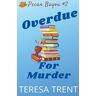 Teresa Trent - Overdue for Murder (Pecan Bayou)