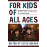 Peter Keough - For Kids of All Ages: The National Society of Film Critics on Children's Movies