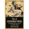 Zalka, Csenge Virag - Tales of Superhuman Powers: 55 Traditional Stories from Around the World