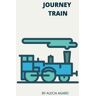 Agard, Alecia Deneze - Journey Train