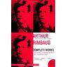 Arthur Rimbaud - Arthur Rimbaud: Complete Works (P.S.)