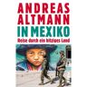 In Mexiko -  Länderportraits und Auswandererberichte
