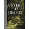 UNTER FREIEM HIMMEL -  Biografien und Reisetagebücher