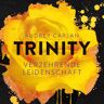 TIDE exklusiv Trinity - Verzehrende Leidenschaft (Die Trinity-Serie 1)