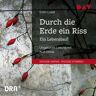 Der Audio Verlag Durch Die Erde Ein Riss ' Ein Lebenslauf