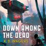 Dreamscape Media Down Among The Dead - The Farian War Book 2 (Unabridged)