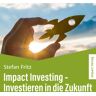 Studienscheiss UG Impact Investing ' Investieren In Die Zukunft