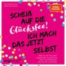 mvg Verlag Scheiß Auf Die Glücksfee! Ich Mach Das Jetzt Selbst