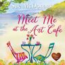 Choc Lit Meet Me At The Art Café