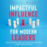 Bu'romu'sli Impactful Influence For Modern Leaders: How To Use The Power Of Influence To Lead Other People Toward Success