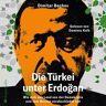 Harper Audio Die Türkei Unter Erdoan Wie Sich Das Land Von Der Demokratie Und Vom Westen Verabschiedet Hat (Ungekürzt)