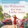 AUDIOBUCH Der Wahnsinn Den Man Liebe Nennt