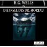 LILYLA Hörbuch-Editionen Die Insel Des Dr. Moreau