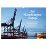 Der Hamburger Hafen - Touristenattraktion Güterumschlag Arbeitsstätte (Wandkalender 2024 Din A2 Quer) Calvendo Monatskalender
