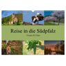 Reise In Die Südpfalz (Wandkalender 2024 Din A3 Quer) Calvendo Monatskalender