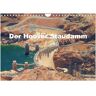 Calvendo Verlag Der Hoover Staudamm (Wandkalender 2024 Din A4 Quer) Calvendo Monatskalender