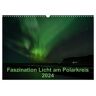 Calvendo Verlag Faszination Licht Am Polarkreis (Wandkalender 2024 Din A3 Quer) Calvendo Monatskalender