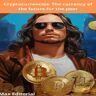 Max Editorial Cryptocurrencies: The Currency Of The Future For The Poor