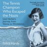 Ad Lib The Tennis Champion Who Escaped The Nazis