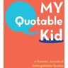 Chronicle Books My Quotable Kid