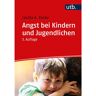 UTB GmbH Angst bei Kindern und Jugendlichen