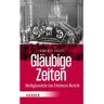 Herder Verlag GmbH Gläubige Zeiten