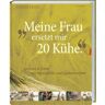 Landwirtschaftsverlag Meine Frau ersetzt mir 20 Kühe