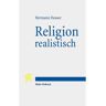 Mohr Siebeck GmbH & Co. K Religion realistisch