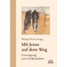 Eos Verlag U. Druck Mit Jesus auf dem Weg - Ermutigung zum Ordensleben