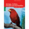 Ulmer Eugen Verlag Zeisige, Girlitze, Gimpel und Kernbeißer