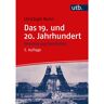 UTB GmbH Das 19. und 20. Jahrhundert