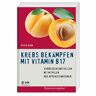 VAK Verlags GmbH Krebs bekämpfen mit Vitamin B17