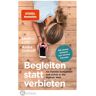 Kösel-Verlag Begleiten statt verbieten