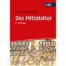 UTB GmbH Das Mittelalter