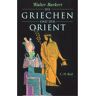 C.H. Beck Die Griechen und der Orient